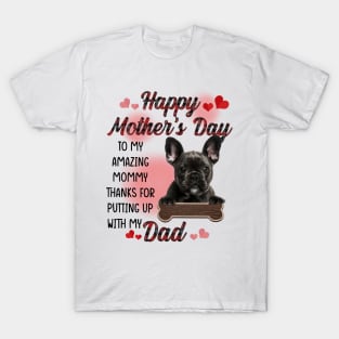 French Bulldog Happy Mother's Day To My Amazing Mommy T-Shirt